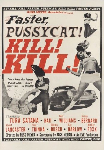 Faster pussycat kill - faster,, kill!