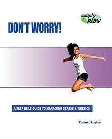 Dont worry self - a, guide