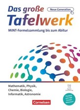 Das große Tafelwerk - neue Generation - MINT-Formelsammlung bis zum Abitur - A