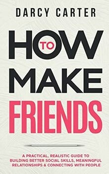 How make friends - to, friends: