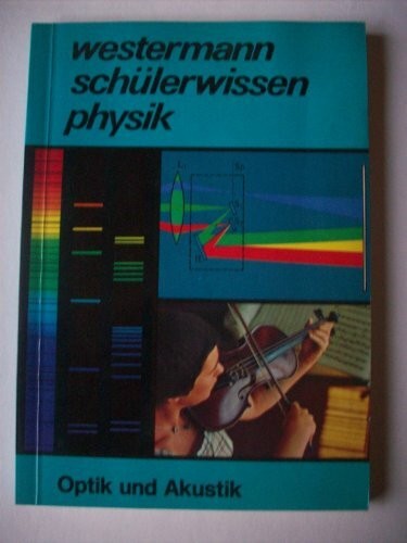 Physik optik und akustik - und,