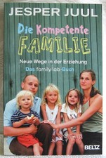 Jesper Juul - Die Kompetente FAMILIE - Neue Wege in der Erziehung