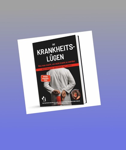 Die krankheitslügen was - krankheitslügen, man
