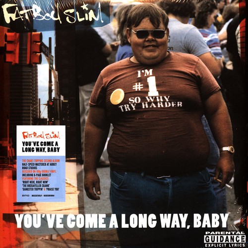 Fatboy slim you come a - come,