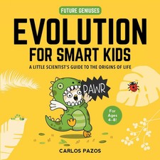 Evolution for Smart Kids | A Little Scientist's Guide to the Origins of Life