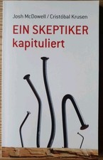 Ein Skeptiker kapituliert  Josh McDowell/Cristobal Krusen