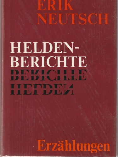 Erik neutsch heldenberichte - neutsch:,