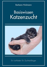 Basiswissen Katzenzucht Barbara Hickmann