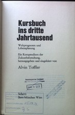 Kursbuch ins dritte Jahrtausend : Weltprognosen und Lebensplanung. Toffler, Alvi