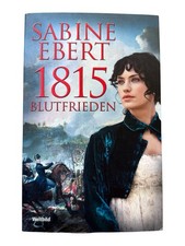 1815 - Blutfrieden: Roman von Ebert, Sabine | Zustand gut #166