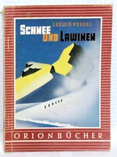 Orion Bücher - Ludwig Koegel - SCHNEE UND LAWINEN