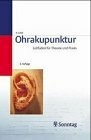 Ohrakupunktur. Leitfaden für Theorie und Praxis Buch -