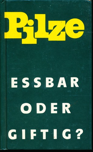 Pilze essbar oder giftig - pilze,