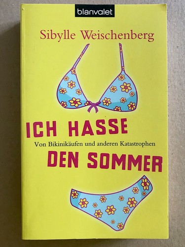 Ich hasse den - , sommer