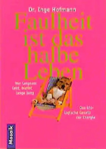Faulheit ist das halbe leben - ist,