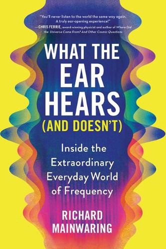 What the ear - hears, (and