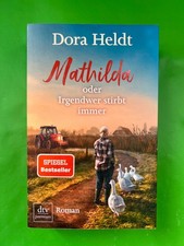 Dora Heldt MATHILDA oder Irgendwer stirbt immer