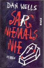 Sarg niemals nie - Roman von Dan Wells - Zustand sehr gut
