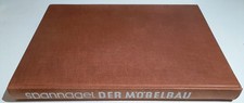 F. Spannagel: DER MÖBELBAU Für Tischler, Architekten u. Lehrer  10. Auflage 1954