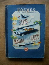 "SIEG ÜBER RAUM UND ZEIT" Sammelalbum KOSMOS Zigarettenfabrik 1952