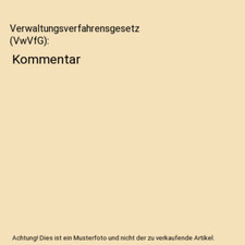 Verwaltungsverfahrensgesetz [VwVfG]: Kommentar, Begr. v. Knack, Hans J. Beitr. v
