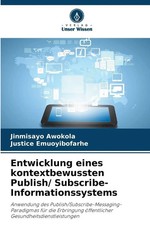Entwicklung eines kontextbewussten Publish/ Subscribe-Informationssystems Buch
