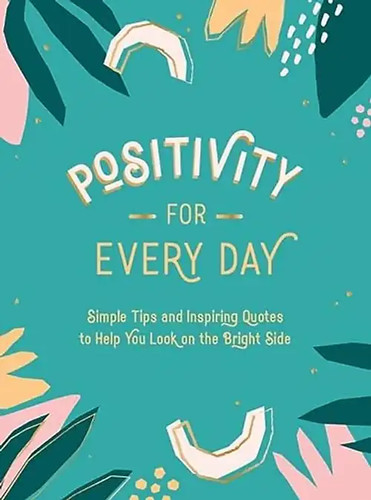 Positivity for every day - every,