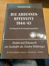 Die Ardennen-Offensive 1944/45: Ein Beispiel für die Kriegführung Hitlers: 