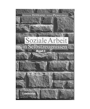 Soziale Arbeit in Selbstzeugnissen. Hrsg. v. Heitkamp, Hermann /Plewa, Alfred.