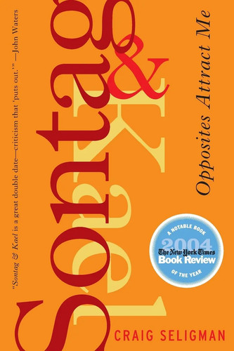Sontag and kael - sontag, opposites