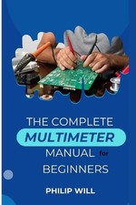 The Complete Multimeter Manual