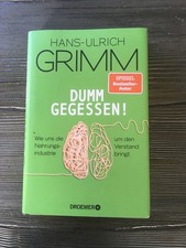 Dumm gegessen! von Hans-Ulrich Grimm (2021, Gebundene Ausgabe)