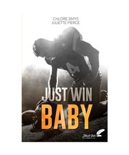 Just win baby, Smys, Chlore; Pierce, Juliette