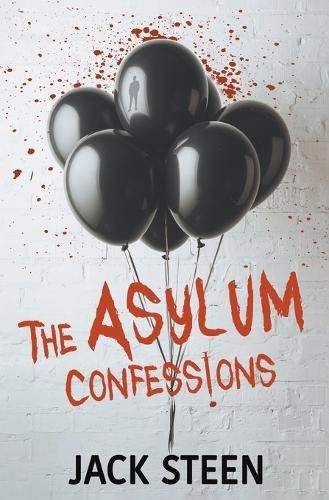 The asylum confessions - asylum, confessions: