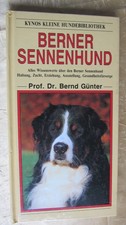 Buch: " Berner Sennenhund " Prof. Dr. B. Günter, Hund, Kynos Verlag, Ratgeber