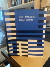 Joseph + Anni Albers: Designs for Living 2004 Nr Fine Textiles Design Art 1st HB