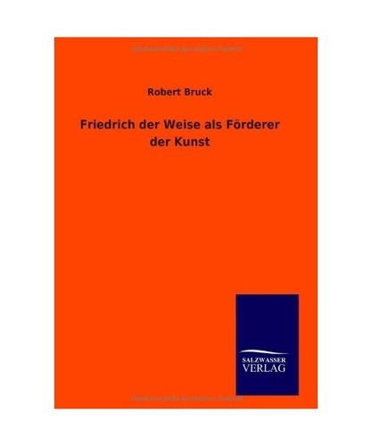 Friedrich der weise - friedrich, als
