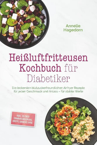 Heißluftfritteusen kochbuch - heißluftfritteusen,