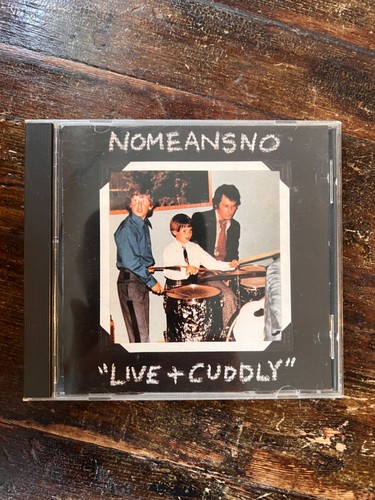 Nomeansno live and cuddly - nomeansno,