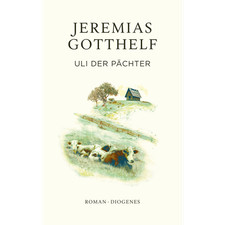 Uli der Pächter (Gotthelf Zürcher Ausgabe) Jeremias Gotthelf