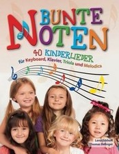 Bunte Noten: 40 Kinderlieder