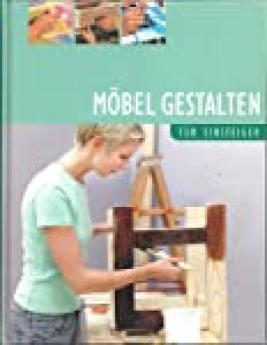 Möbel gestalten für