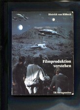 Filmproduktion verstehen TR-Praktikum ; Bd. 7 Ribbeck, Dietrich von: