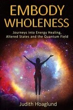 Embody Wholeness: Journeys into Energy Healing, A... | Buch | Zustand akzeptabel