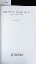 The French Second Empire. An anatomy of political power. Roger, Price: