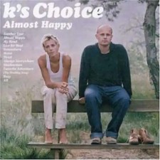 K'S Choice - Almost Happy