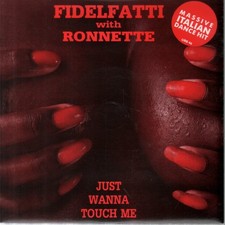 Fidelfatti Mit Ronnette Just Wanna Touch Me 7" Vinyl UK Urban 1989 Sensual Mix