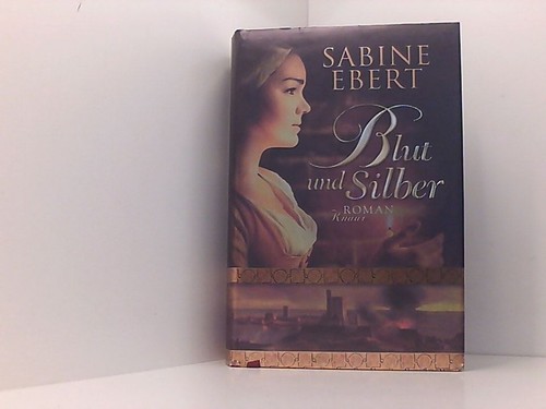 Blut und silber - und, roman
