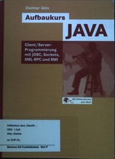 Aufbaukurs Java : Client/Server-Programmierung mit JDBC, Sockets, XML-RPC und RM