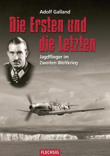 Adolf galland die ersten und - adolf,